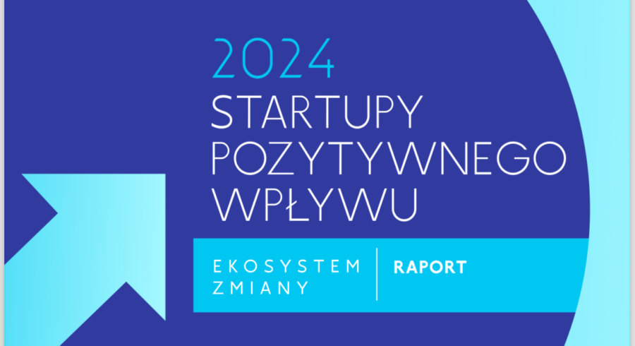 6. raport Startupów Pozytywnego Wpływu – prezentujemy laureatów.