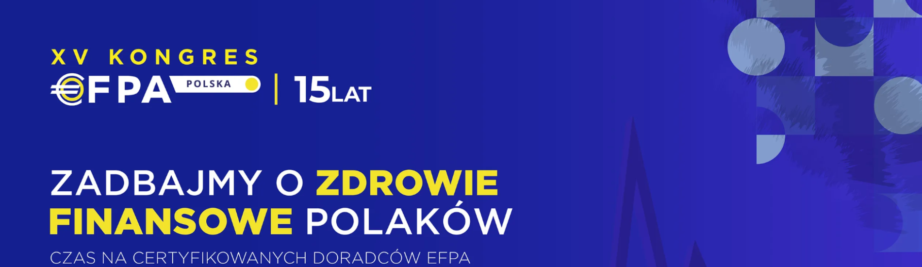 XV Kongres EFPA Polska: „Zadbajmy o zdrowie finansowe Polaków. Czas na Certyfikowanych Doradców EFPA”