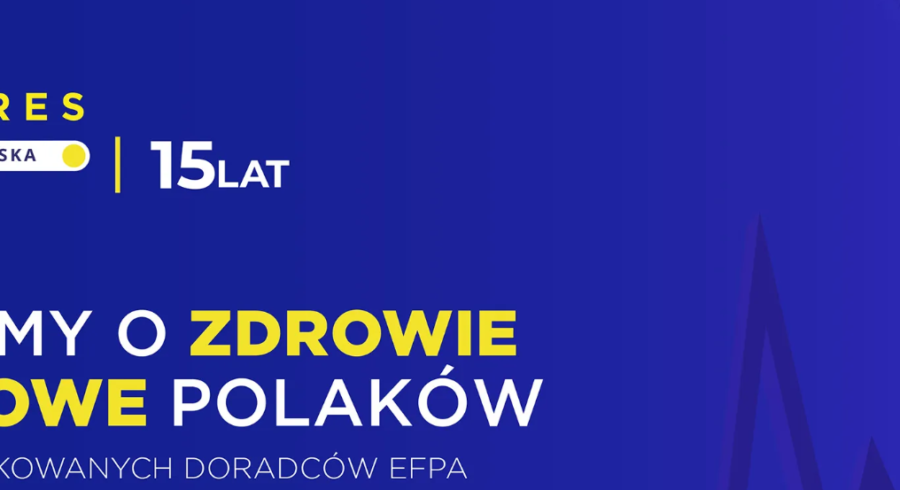 XV Kongres EFPA Polska: „Zadbajmy o zdrowie finansowe Polaków. Czas na Certyfikowanych Doradców EFPA”