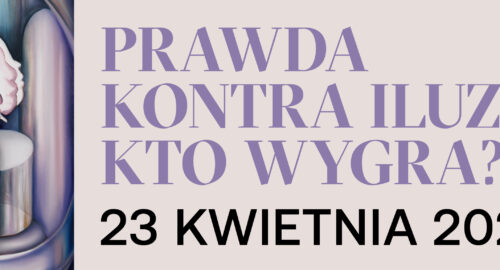 PRAWDA KONTRA ILUZJA. KTO WYGRA? XII Konferencja Nienieodpowiedzialnych. Start rejestracji 14 marca.