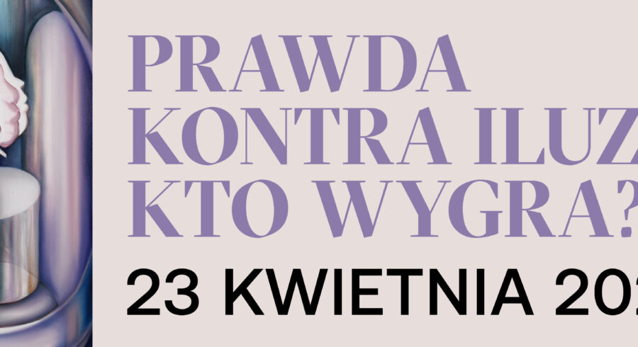 PRAWDA KONTRA ILUZJA. KTO WYGRA? XII Konferencja Nienieodpowiedzialnych. Start rejestracji 14 marca.