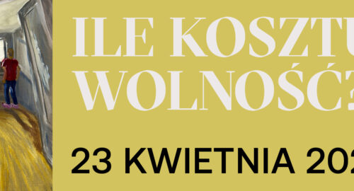 ILE KOSZTUJE WOLNOŚĆ? Zarejestruj się na XIII Konferencję Nienieodpowiedzialnych.