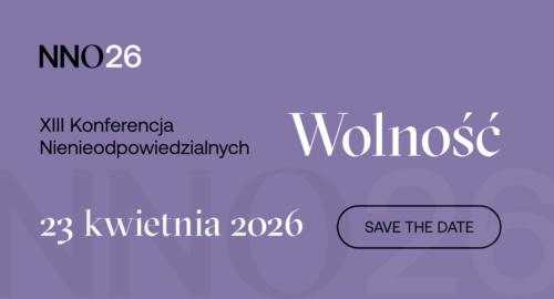 ILE KOSZTUJE WOLNOŚĆ? Zarejestruj się na XIII Konferencję Nienieodpowiedzialnych.