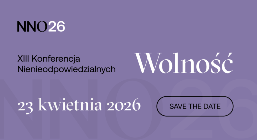 ILE KOSZTUJE WOLNOŚĆ? Zarejestruj się na XIII Konferencję Nienieodpowiedzialnych.