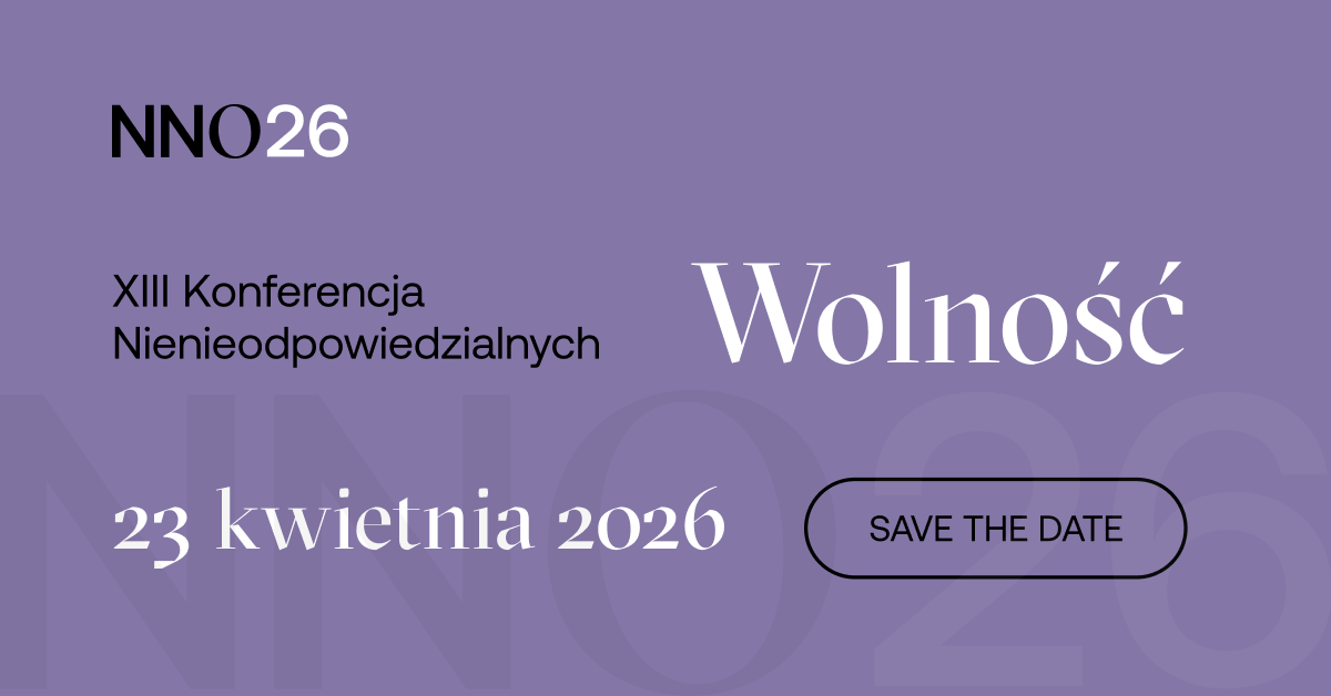 ILE KOSZTUJE WOLNOŚĆ? Zarejestruj się na XIII Konferencję Nienieodpowiedzialnych.