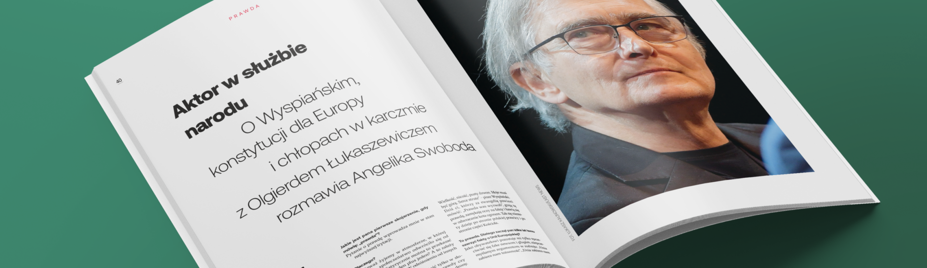Aktor w służbie narodu. O Wyspiańskim, konstytucji dla Europy i chłopach w karczmie z Olgierdem Łukaszewiczem rozmawia Angelika Swoboda