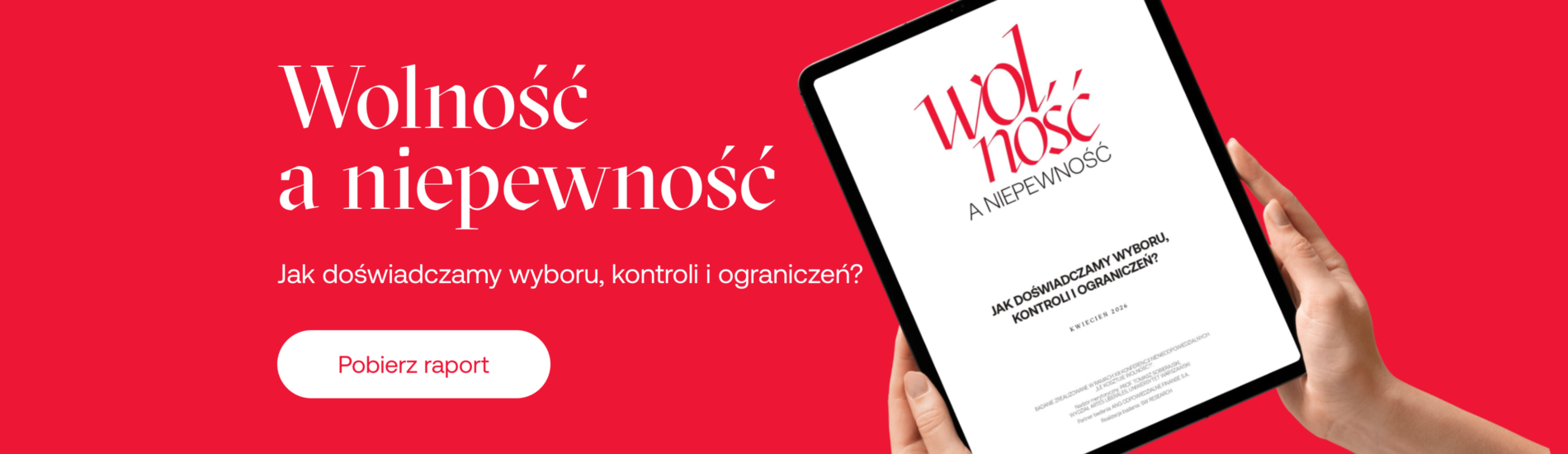 Czy naprawdę jesteśmy wolni? O iluzji wyboru, kontroli i codziennych kompromisach Polek i Polaków. Poznaj najważniejsze wnioski z naszego raportu „Wolność a niepewność”.