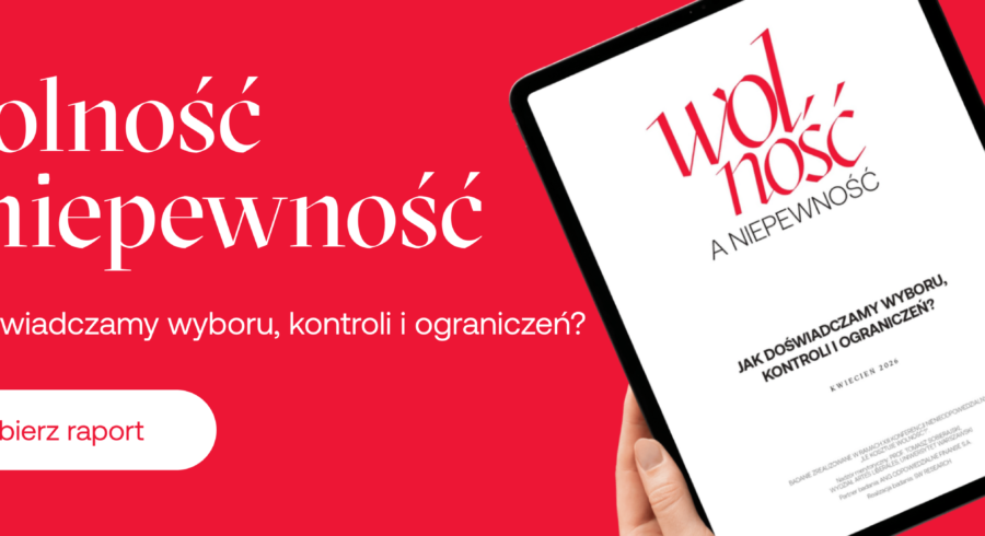 Czy naprawdę jesteśmy wolni? O iluzji wyboru, kontroli i codziennych kompromisach Polek i Polaków. Poznaj najważniejsze wnioski z naszego raportu „Wolność a niepewność”.